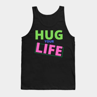 Colorful Hug your Life Tank Top